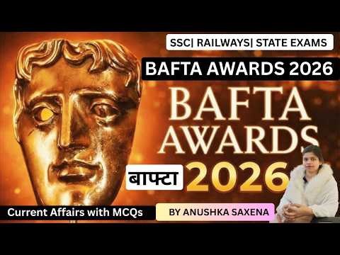 Bafta Film Awards 2026| बाफ्टा 2026| Awards and Honours| G.K|MCQs| Current Affairs by Anushka Saxena
