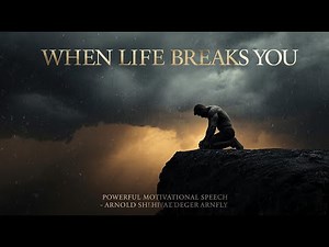 when life breaks you – powerful motivational speech | arnold schwarzenegger