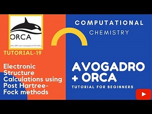 Avogadro + ORCA Tutorial: 19. Electronic Structure Calculations using Post Hartree-Fock methods