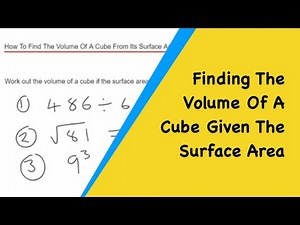 Cubes. How To Find The Volume Of A Cube If You Are Given The Surface Area To Start Off With.