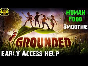 Grounded - Human Food Smoothie