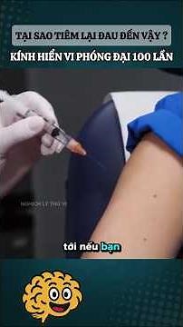 Tại sao tiêm lại đau đến vậy - Phóng to kính hiển vi 100 lần #nghichlythuvi #kienthucthuvi #khampha