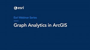 Graph Analytics in ArcGIS