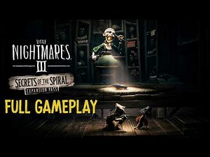 Little Nightmares 3: Secrets of The Spiral DLC - Full Gameplay Walkthrough