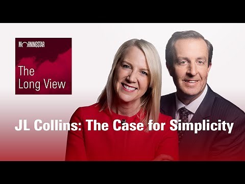 The Long View: JL Collins - The Case for Simplicity