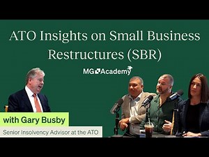 ATO Insights on Small Business Restructures – with Gary Busby, Senior Insolvency Advisor at the ATO