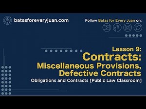 Lesson 9: Contracts: Miscellaneous Provisions, Defective Contracts [Obligations and Contracts]