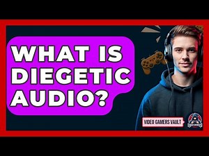 What Is Diegetic Audio? - Video Gamers Vault
