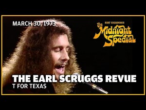 The Earl Scruggs Revue – T for Texas | The Midnight Special