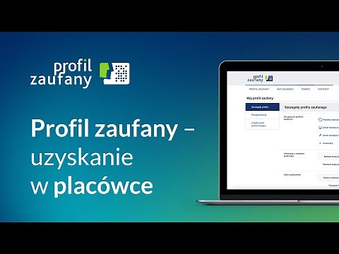 Jak uzyskać profil zaufany w placówce?