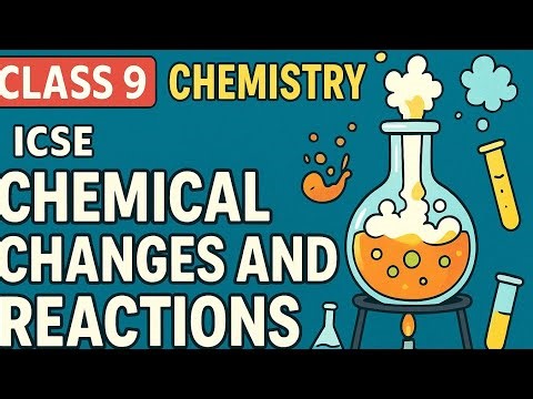 Class 9 Chemistry | ICSE Chapter 2 Chemical Changes & Reactions | Full Chapter in One Shot 🔥