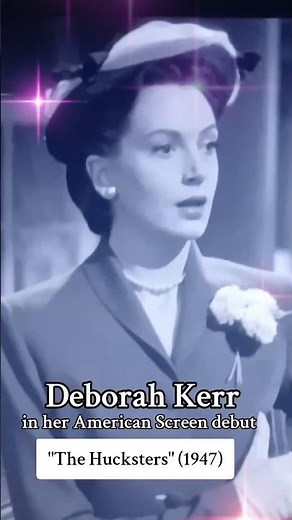 Deborah Kerr making her American screen debut in "The Hucksters" (1947)
