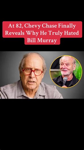 Chevy Chase Explains His Feud with Bill Murray