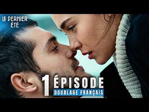 Le Dernier Été - Épisode 1 | Son Yaz - Série Turque Doublée en Français