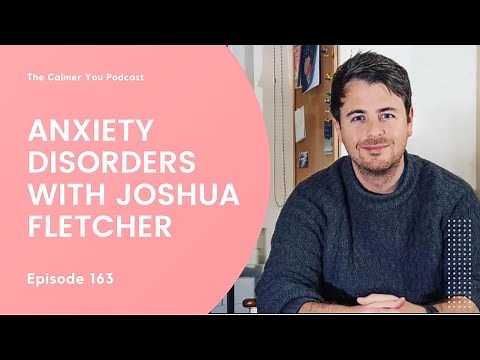 Ep 163. Anxiety Disorders with Joshua Fletcher