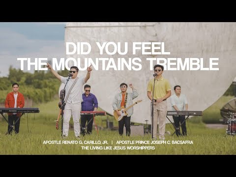 DID YOU FEEL THE MOUNTAINS TREMBLE