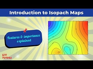 INTRODUCTION TO ISOPACH MAPPING