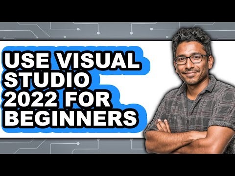 How to Use Visual Studio 2022 for Beginners - Easy Guide
