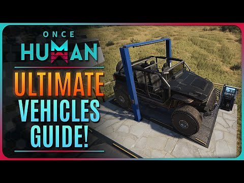 ONCE HUMAN - EVERYTHING you NEED to KNOW about VEHICLES