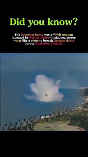 The Bouncing Bomb: WWII’s Most Unlikely Weapon
