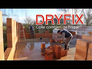 Construire sa Maison ép145, DRYFIX colle combien de brique?