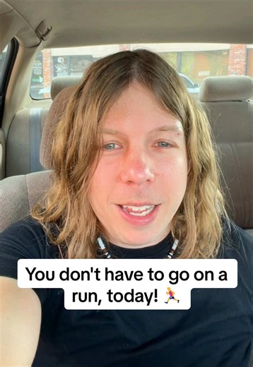You Don't Have To Go On A Run Today — Motivational Check-In