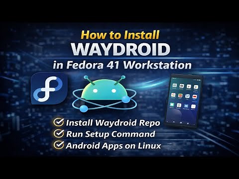 How to Install Waydroid in Fedora 41 Workstation | Install Android in Fedora Linux | Waydroid Custom