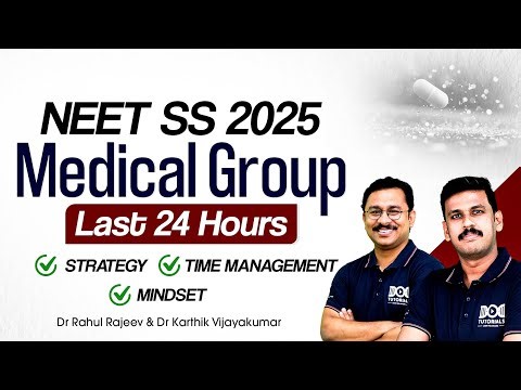 NEET SS 2025 Medical Group | Last 24 Hours Strategy | Dr Rahul Rajeev & Dr Karthik