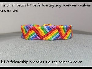 Tutoriel: bracelet brésilien zig zag nuancier arc en ciel (DIY: friendship bracelet rainbow colors)