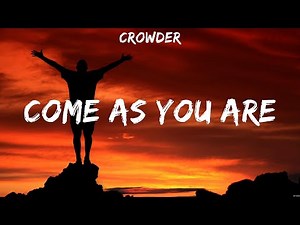 Come As You Are - Crowder (Lyrics) | WORSHIP MUSIC