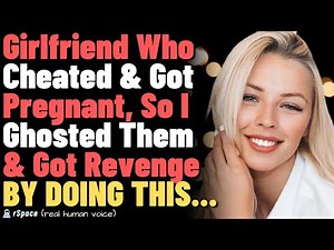 Girlfriend Who Cheated & Got Pregnant, So I Ghosted Them & Got Revenge BY DOING THIS... Updated