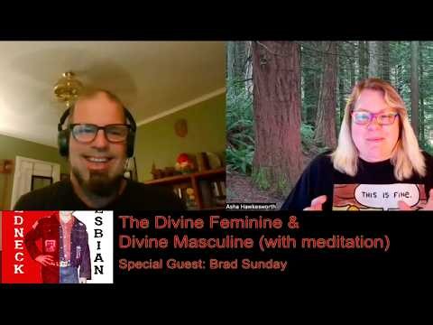 The Divine Feminine and the Divine Masculine (with Brad Sunday)