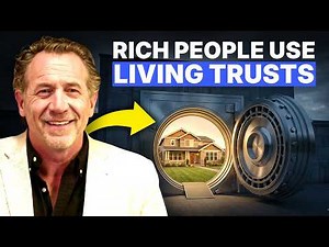 Why the Rich Put Everything in a Living Trust (And You Should Too!)