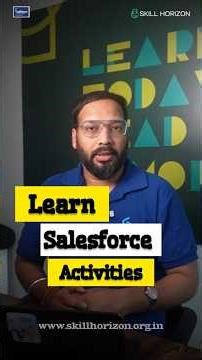 Salesforce Efficiency Starts with Activity Component | Sanjay Gupta | Skill Horizon