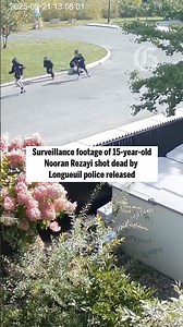 Surveillance footage of 15-year-old Nooran Rezayi shot dead by Longueuil police released