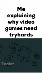 Me Explaining Why Video Games Need Tryhards