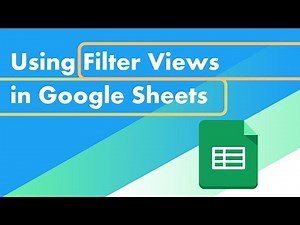 Google Sheets Filter Views - Save the Way You Sort Your Data