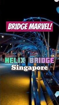 Helix Bridge – Singapore’s DNA Masterpiece!