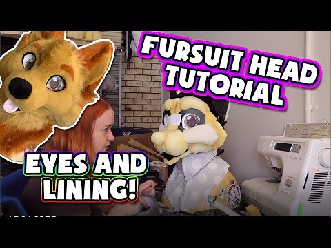 Fursuit head tutorial! | Part 2 - Custom lining and eyes!