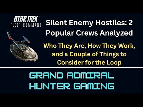 STFC - Silent Enemy Hostiles - 2 Popular Crews Analyzed - How They May Fit Into Your Gameplay