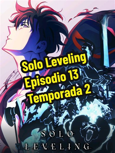 Solo Leveling Episodio 13 Parte 2 Temporada 2