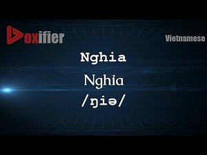 How to Pronounce Nghia (Nghỉa) in Vietnamese - Voxifier.com