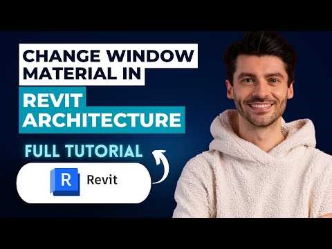 How to Change Window Material in Revit Architecture [2026 Full Guide]