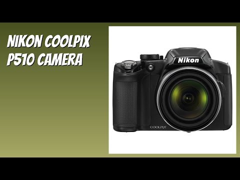 REVIEW (2025): Nikon COOLPIX P510 Camera. Features