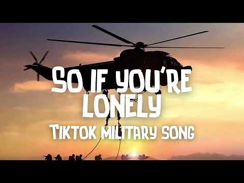 So if you're lonely | Tiktok military edit song