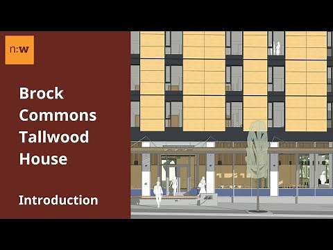 Introduction to Brock Commons - UBC Tall Wood Building
