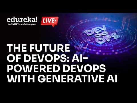 The Future of DevOps: AI-Powered DevOps with Generative AI | Edureka