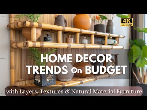 2025 Home Decor Trends on Budget | Modern House with Layers, Textures & Natural Material Furniture