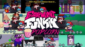 FNF: Popcorn Edition Mod (Fanmade) (2.5) Work In Progress for Friday Night Funkin' | FNF Works In Progress