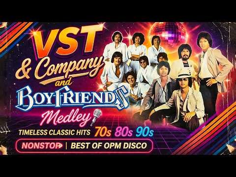 VST & Company and Boyfriends Medley 🎤 Timeless Classic Hits 70s 80s 90s Nonstop | Best of OPM Disco